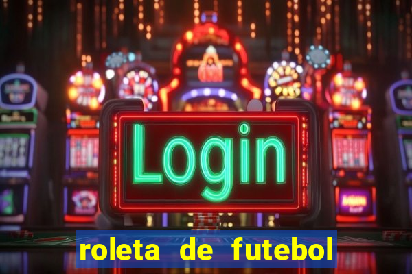 roleta de futebol roleta jogadores de futebol para